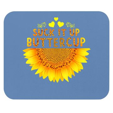 Discover Suck It Up Buttercup Sunflower Mouse Pad