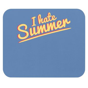Discover I Hate Summer Weather Too Hot Mouse Pad