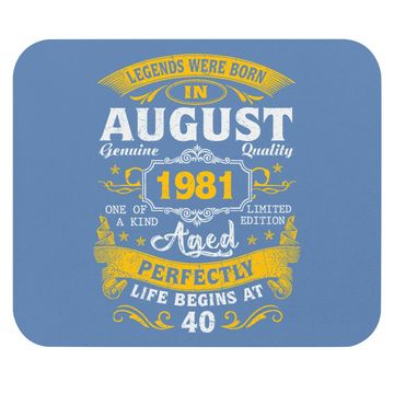 Discover Legends Born In August 1981 40th Birthday 40 Years Old Mouse Pad