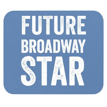 Discover Future Broadway Star Theater Nerd Actor Actress Mouse Padns Mouse Pad