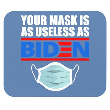 Discover Your Mask Is As Useless As Biden Mouse Pad