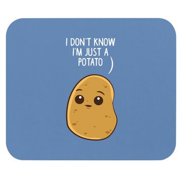 Discover Potatoes I Don't Know I'm Just A Potato Mouse Pad