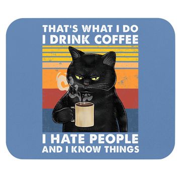 Discover That's What I Do I Drink Coffee I Hate People Black Cat Mouse Pad