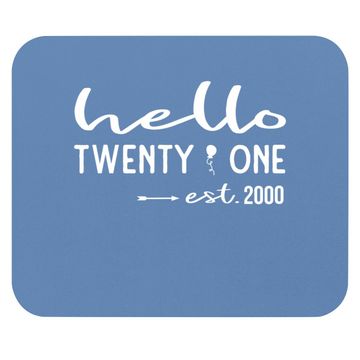 Discover Hello Twenty-one Est. 2000 21st Birthday Gift Mouse Pad