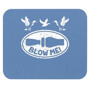 Discover Duck Hunting Blow Me Duck Call Hunter Mouse Pad