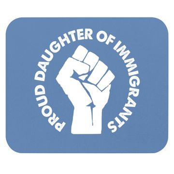 Discover Daughter Of Immigrants Daca Dreamers Gift Mouse Pad