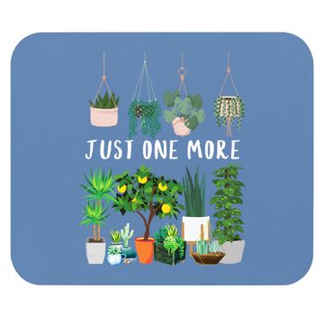 Discover Just One More Plant Lady Mom Indoor Flower Floral Mouse Pad