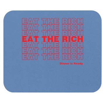 Discover Rich Dickman Eat The Rich Mouse Pad