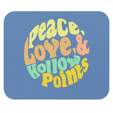 Discover Peace Love And Hollow Points Mouse Pad