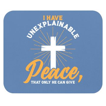 Discover Unexplainable Peace Christian Religious Quote Praising God Mouse Pad