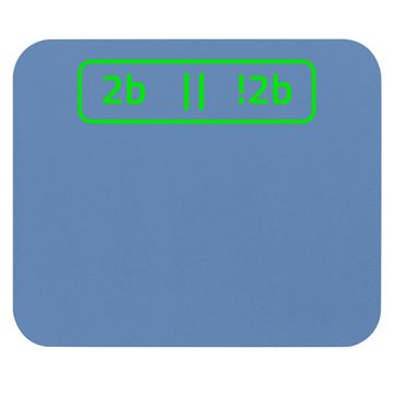 Discover 2b Or Not 2b For A Software Developer Mouse Pad