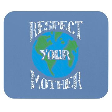 Discover Respect Mother Earth Planet Day Green Environmentalist Mouse Pad