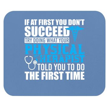 Discover Motivational Physical Therapist Patients Mouse Pad