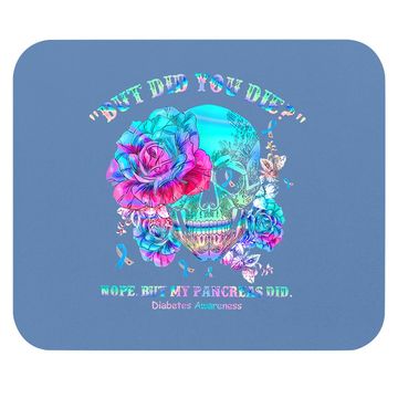 Discover Diabetes Awareness Dead Pancreas Society Skull But Did You Mouse Pad