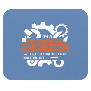 Discover Funny Mechanical Engineer I Can't Fix Stupid Mouse Pad
