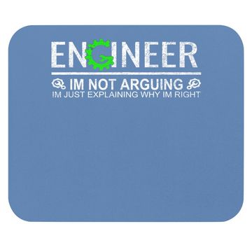 Discover I'm Not Arguing Engineering Mouse Pad