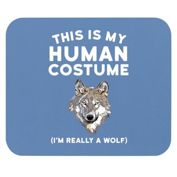 Discover This Is My Human Costume I'm Really A Wolf Mouse Pad