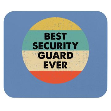 Discover Security Guard Best Security Guard Ever Mouse Pad