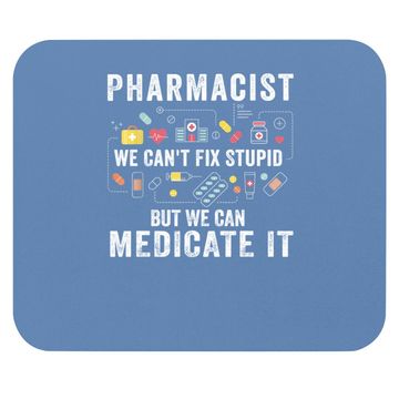 Discover Pharmacist We Can't Fix Stupid Pharmacy Student Mouse Pad