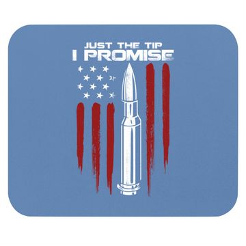 Discover Just The Tip I Promise Bullet Gun Rights American Flag Mouse Pad