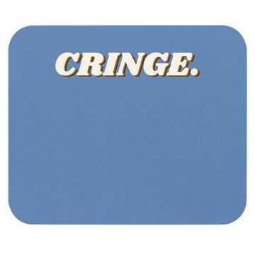 Discover Awesome I Am Cringe Mouse Pad