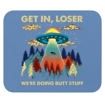 Discover Get In Loser Alien Ufo Mouse Pad