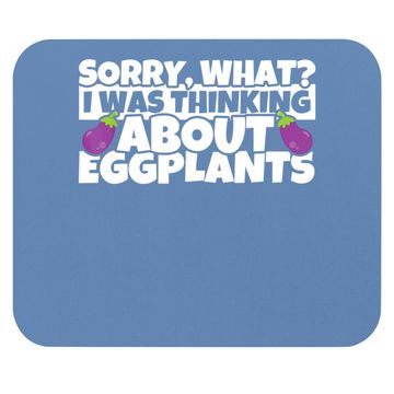 Discover Eggplant Lover Gifts -eggplants Sorry Thinking Mouse Pad