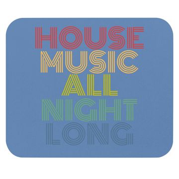 Discover House Music All Night Long Mouse Pad