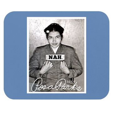 Discover Nah Rosa Park Black History Mouse Pad
