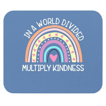 Discover In World Divided Multiply Kindness Teacher Appreciation Mouse Pad