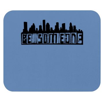 Discover "be Someone" H-town Houston Texas Skyline Mouse Pad