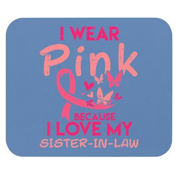 Discover I Wear Pink I Love My Sister In Law Breast Cancer Awareness Mouse Pad