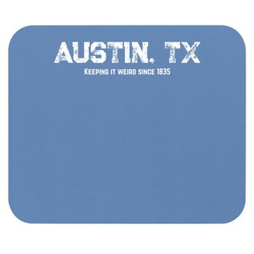 Discover Austin Texas Keeping It Weird 1835 Mouse Pad
