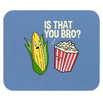 Discover Is That You Bro Popcorn Mouse Pad