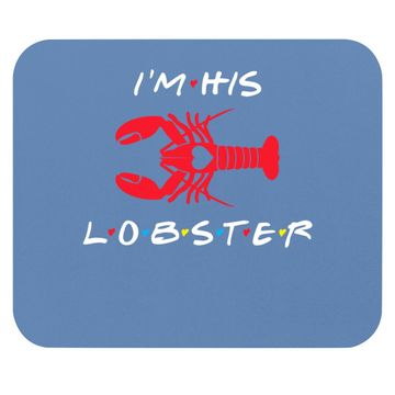 Discover I'm His Lobster Matching Couple Valentine's Day Gift Mouse Pad