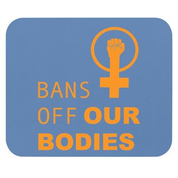 Discover Bans Off Our Bodies Mouse Pad