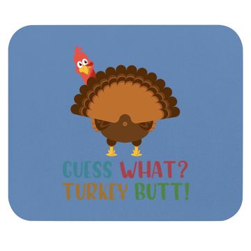 Discover Funny Guess What Turkey Butt Thanksgiving Mouse Pad