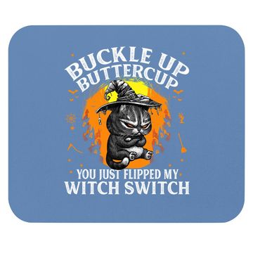 Discover Cat Buckle Up Buttercup You Just Flipped My Witch Switch Mouse Pad