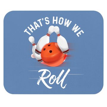 Discover That's How We Roll Bowling Mouse Pad Funny Bowler Bowling Mouse Pad