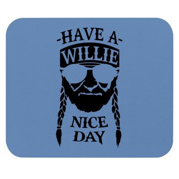 Discover Have A Willie Nice Day Mouse Pad