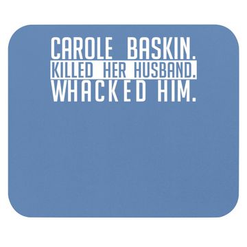 Discover Carole Baskin Killed Her Husband Whacked Him Mouse Pad
