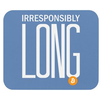 Discover Irresponsibly Long Bitcoin | Btc Crypto And Bitcoin Mouse Pad