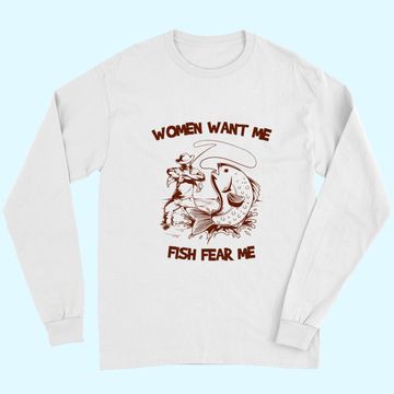 Discover Women Wants Me Fish Fear Me Long Sleeves