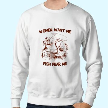Discover Women Wants Me Fish Fear Me Sweatshirts