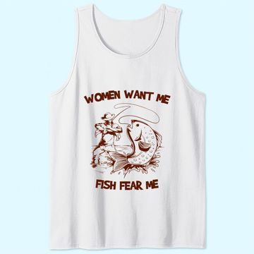 Discover Women Wants Me Fish Fear Me Tank Tops