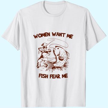Discover Women Wants Me Fish Fear Me T-Shirts
