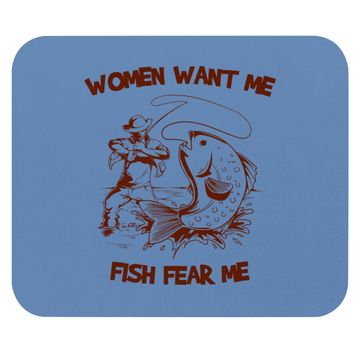 Discover Women Wants Me Fish Fear Me Mouse Pads