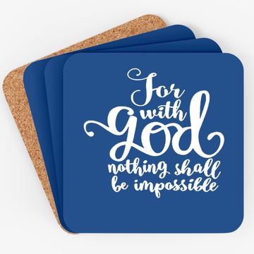 Discover For With God Nothing Shall Be Impossible Coaster
