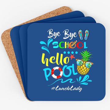 Discover Bye Bye School Hello Pool Lunch Lady Squad Coaster