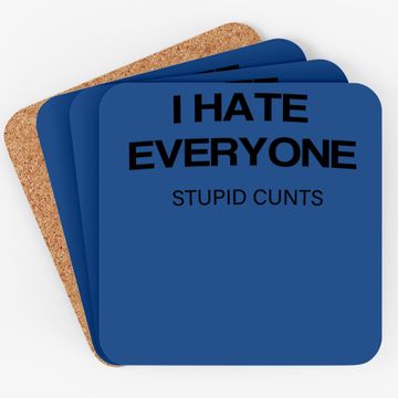 Discover I-hate-everyone-stupid-cunts Coaster